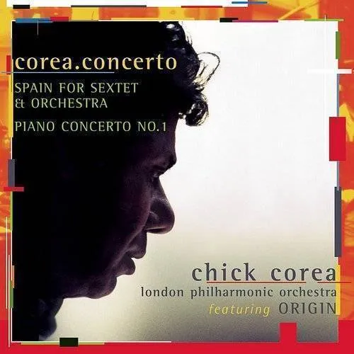 Chick Corea: Spain; Piano Concerto No. 1
