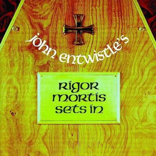 John Entwistle - Rigor Mortis Sets In