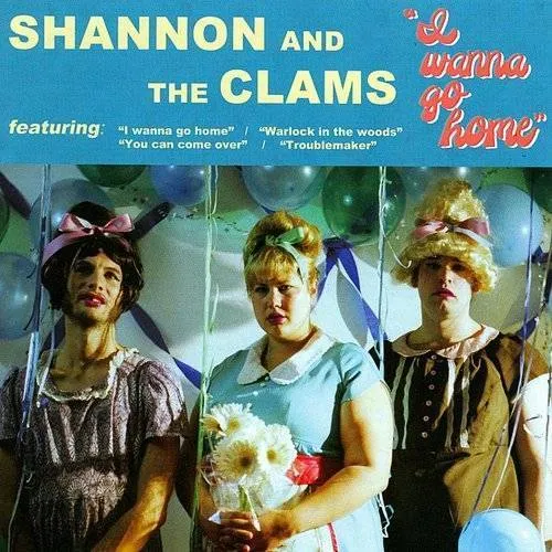 Shannon & The Clams - I Wanna Go Home