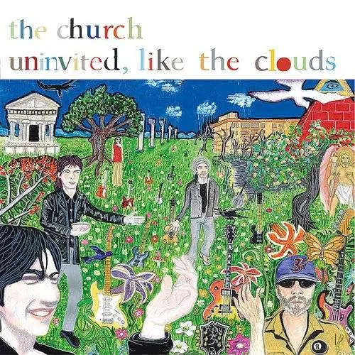 The Church - Uninvited Like The Clouds