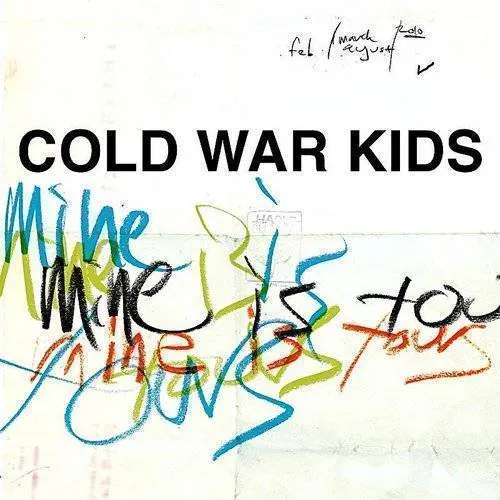 Cold War Kids - Mine Is Yours
