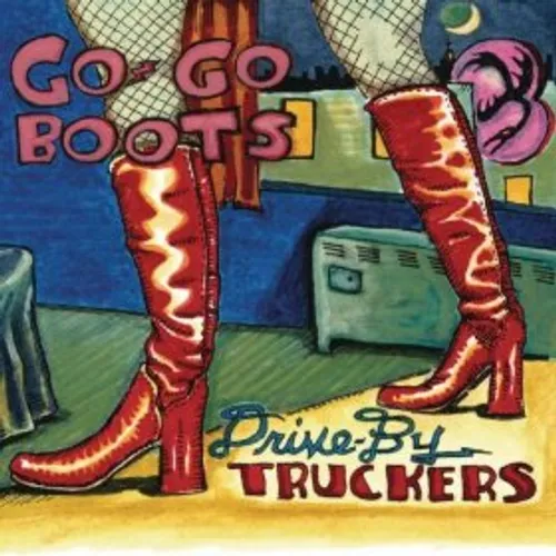 Drive-By Truckers - Go-Go Boots (Uk)