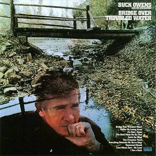 Buck Owens & His Buckaroos - Bridge Over Troubled Water