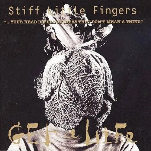 Stiff Little Fingers - Get a Life