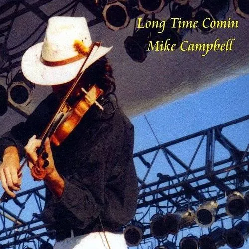 Mike Campbell - Long Time Comin