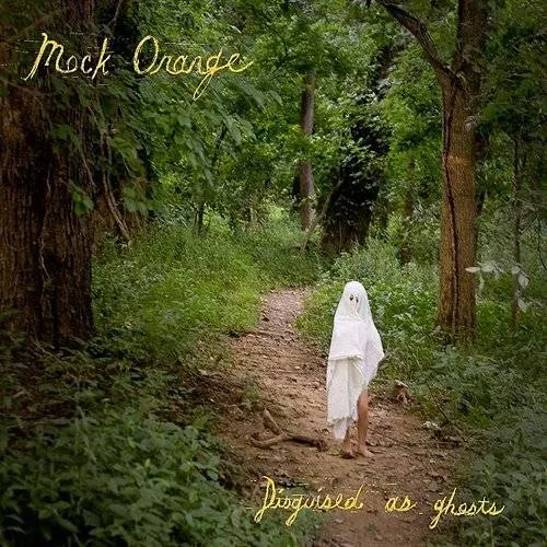 Mock Orange - Disguised As Ghosts