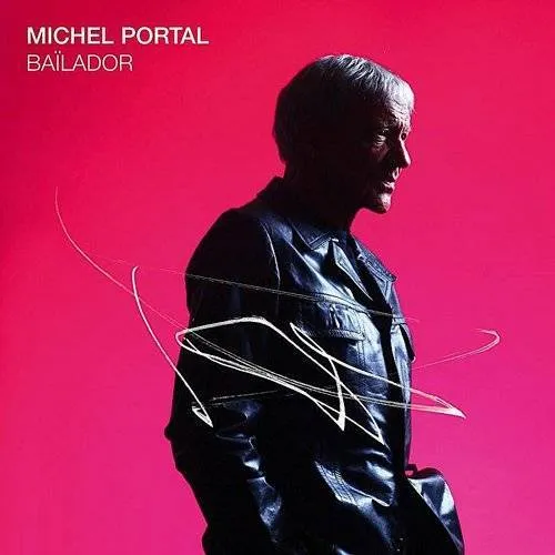Michel Portal - Bailador [Import]