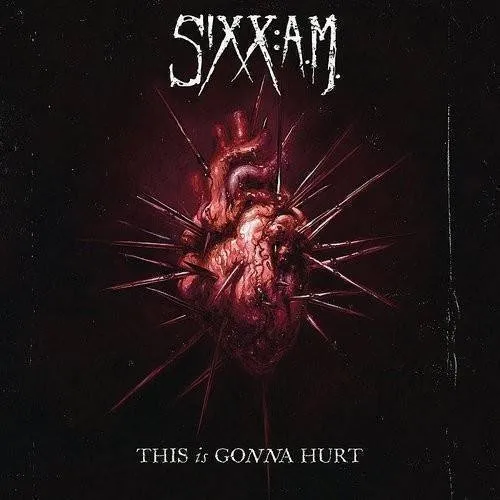 Sixx: A.M. - This Is Gonna Hurt