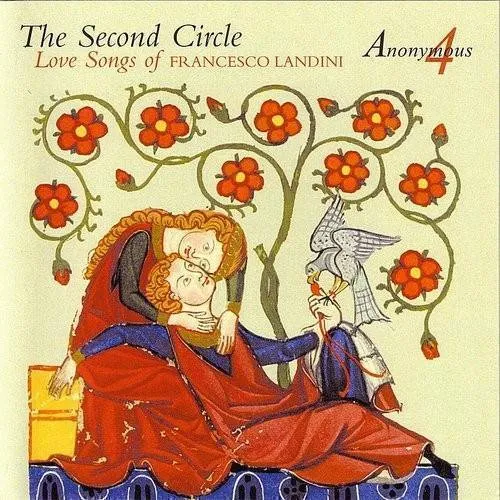 Anonymous 4 - The Second Circle - Love Songs Of Francesco Landini