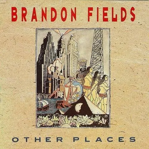 Brandon Fields - OTHER PLACES