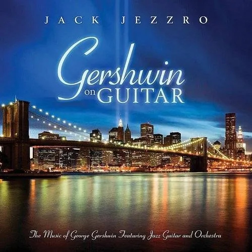 Jack Jezzro - Gershwin On Guitar: Music
