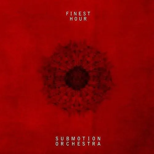 Submotion Orchestra - Finest Hour
