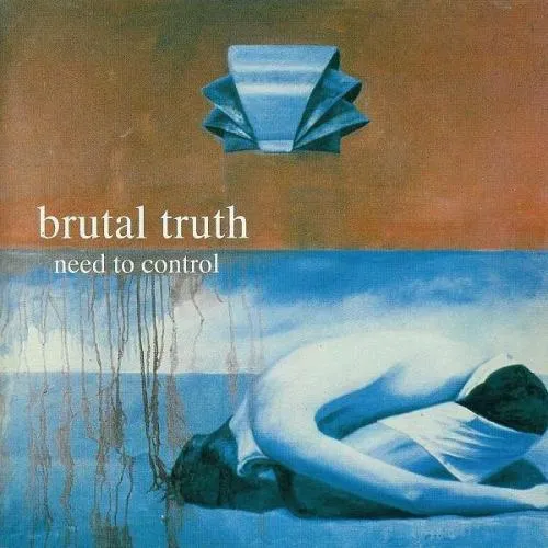 Brutal Truth - Need To Control Redux Ed.