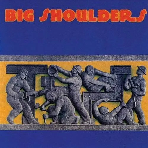 Big Shoulders - BIG SHOULDERS