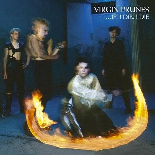 Virgin Prunes - ....If I Die, I Die
