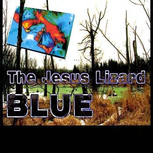 Jesus Lizard - Blue