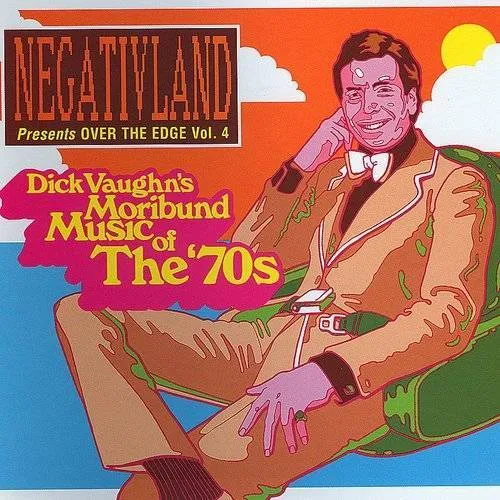 Over The Edge, Vol. 4: Dick Vaughn's Moribund Music Of The 70s