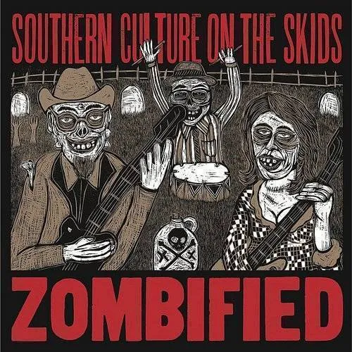 Southern Culture On The Skids - Zombified