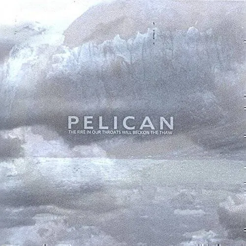 Pelican - Fire In Our Throats Will Beckon The Thaw (Bonm)