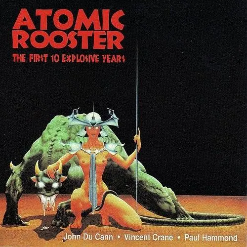 Atomic Rooster/1st10 Explosive.Years