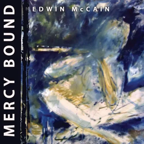 Edwin Mccain - Mercy Bound