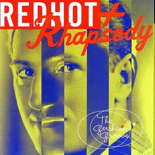  - Red Hot & Rhapsody-Gershwin Gr