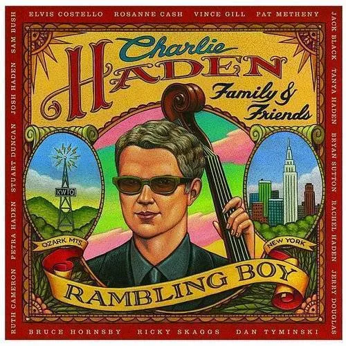 Rambling Boy: Charlie Haden Family & Friends