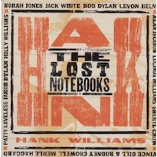 Lost Notebooks Of Hank Williams - Lost Notebooks Of Hank Williams