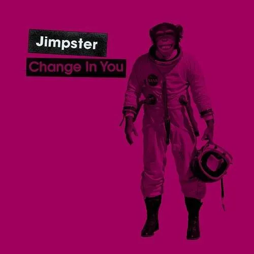 Jimpster - Change In You / Infinity Dub