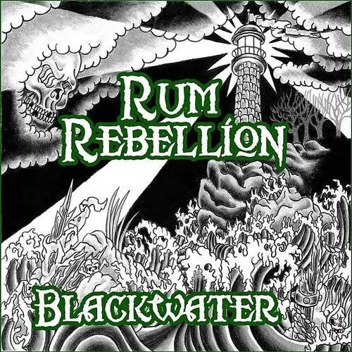 Rum Rebellion - Blackwater