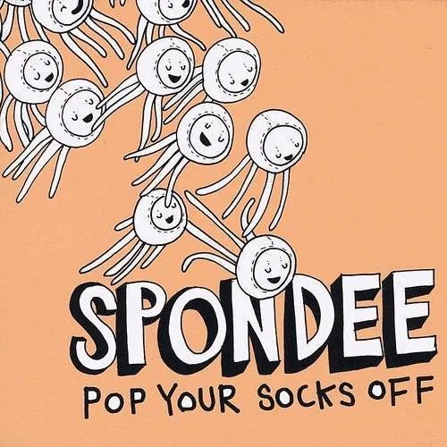 Spondee - Pop Yours Socks Off