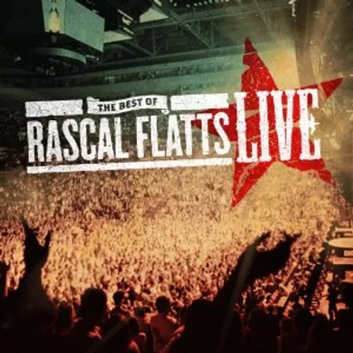 Rascal Flatts - Best Of Rascal Flatts Live