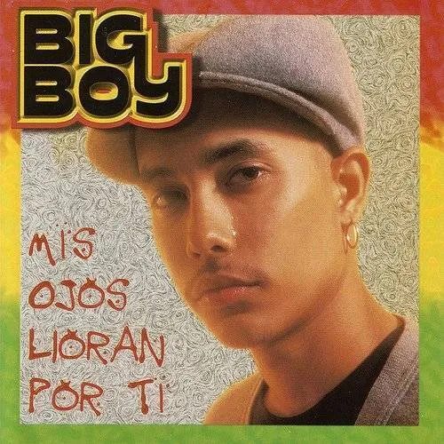 Big Boy - Mis Ojos Lloran Por Ti