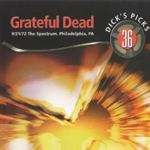 Dick's Picks 36: Spectrum Philadelphia Pa 9/21/72