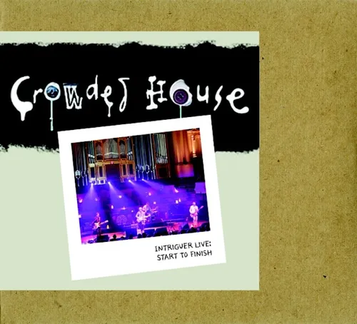 Crowded House - Intriguer Live Start To Finish 2010