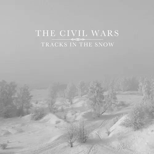 Civil Wars - Tracks In The Snow