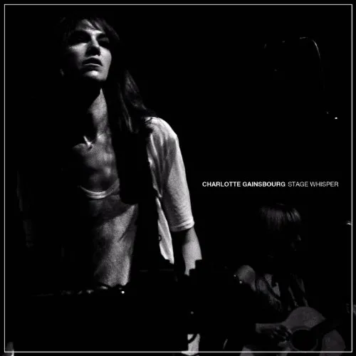 Charlotte Gainsbourg - Stage Whisper