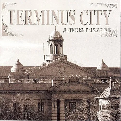Terminus City - Justice Isn't Always Fair
