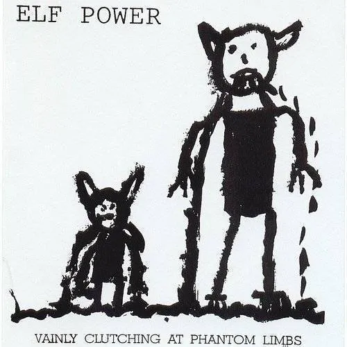 Elf Power - Vainly Clutching At Phantom Limbs