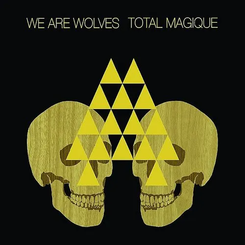 We Are Wolves - Total Magique