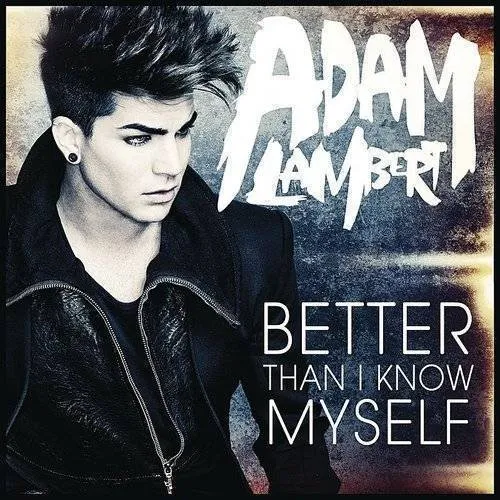 Adam Lambert - Better Than I Know Myself