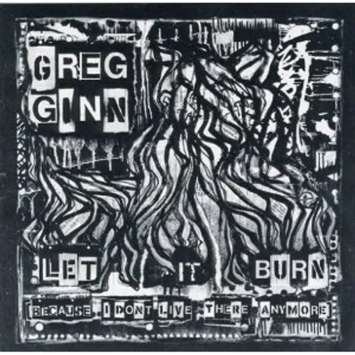 Greg Ginn - Let It Burn