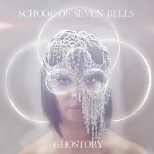 School Of Seven Bells - Ghostory