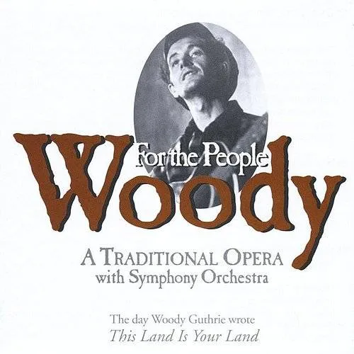 Woody: A Traditional Opera With Symphony Orch
