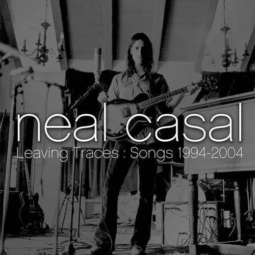 Neal Casal - Leaving Traces: Songs 1994-2004 [Import]