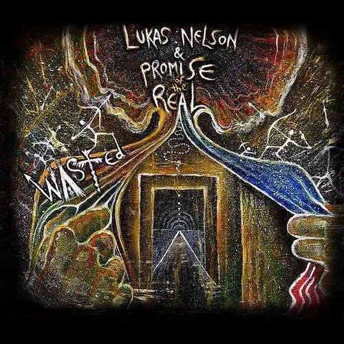 Lukas Nelson & Promise Of The Real - Wasted vinyl record cover