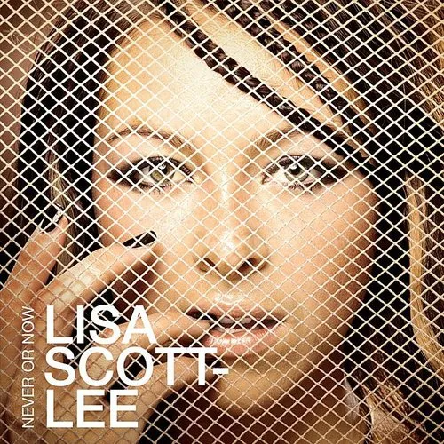 Lisa Scott-Lee - Never Or Now