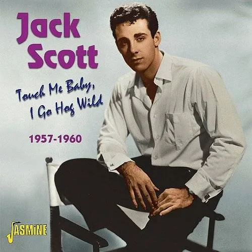 Touch Me Baby I Go Hog Wild 1957-60