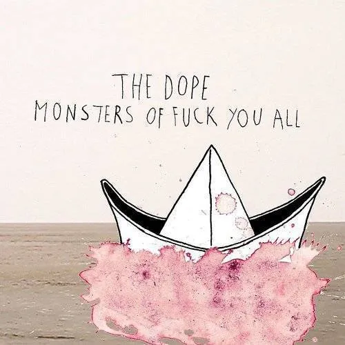 Dope - Monsters of Fuck You All
