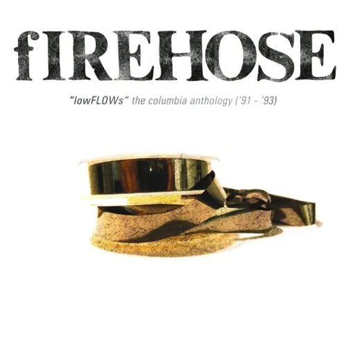 Lowflows: The Columbia Anthology ('91-93) Firehose - Lowflows: The Columbia Anthology ('91-93)